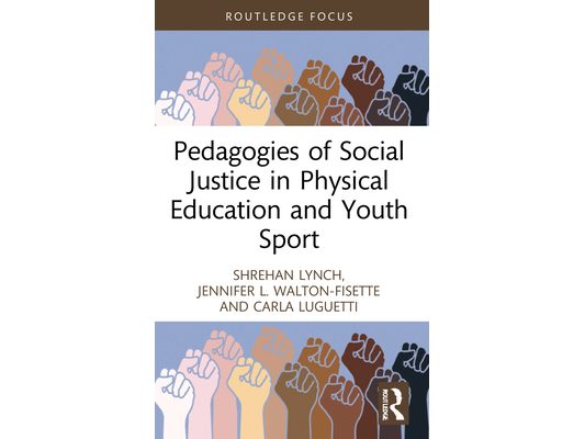 Pedagogies of Social Justice in Physical Education and Youth Sport