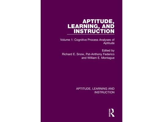 Aptitude, Learning, and Instruction: Volume 1: Cognitive Process Analyses of Aptitude