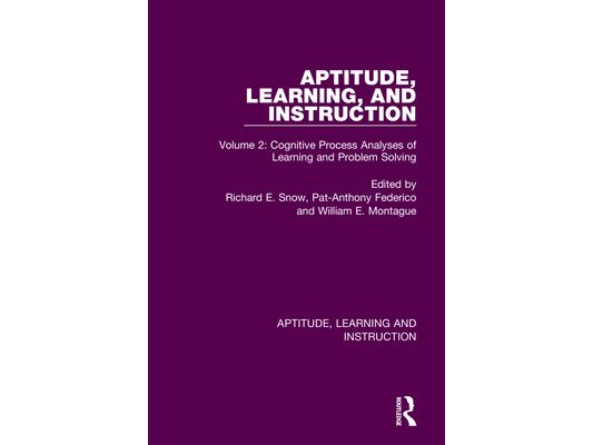 Aptitude, Learning, and Instruction: Volume 2: Cognitive Process Analyses of Learning and Problem Solving