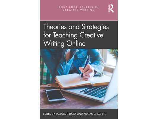 Theories and Strategies for Teaching Creative Writing Online