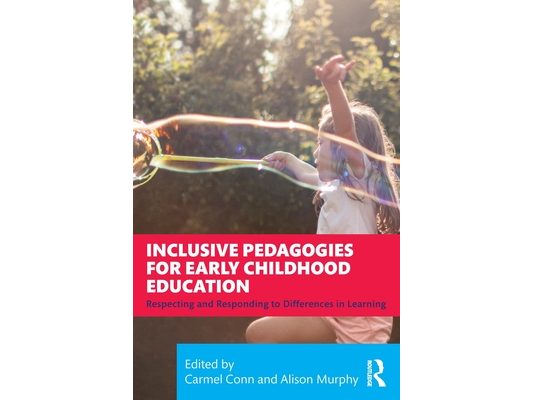 Inclusive Pedagogies for Early Childhood Education: Respecting and Responding to Differences in Learning