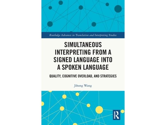 Simultaneous Interpreting from a Signed Language into a Spoken Language: Quality, Cognitive Overload, and Strategies