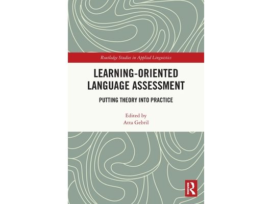 Learning-Oriented Language Assessment: Putting Theory into Practice