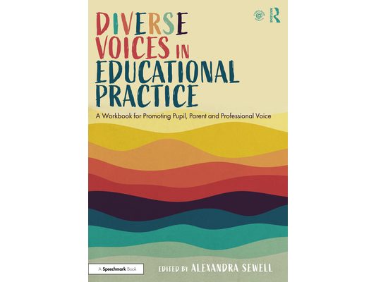 Diverse Voices in Educational Practice: A Workbook for Promoting Pupil, Parent and Professional Voice