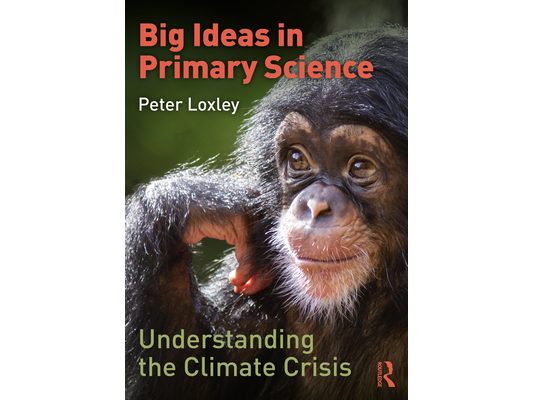 Big Ideas in Primary Science: Understanding the Climate Crisis