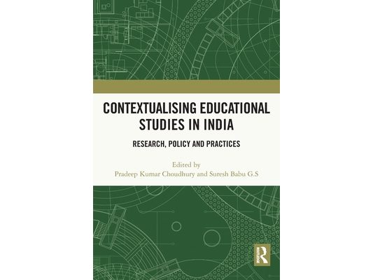 Contextualising Educational Studies in India: Research, Policy and Practices