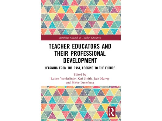Teacher Educators and their Professional Development: Learning from the Past, Looking to the Future