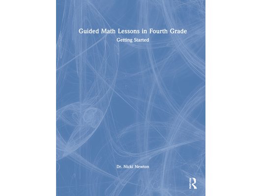Guided Math Lessons in Fourth Grade: Getting Started