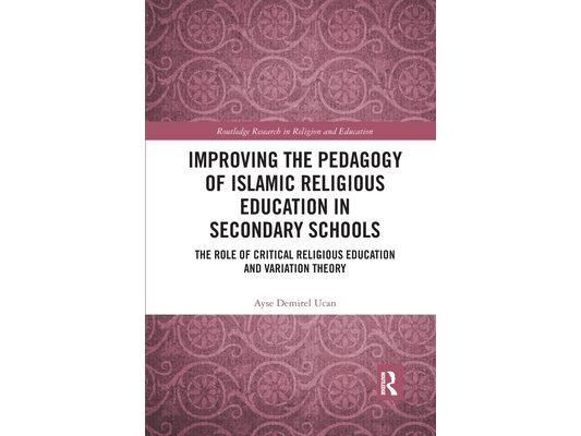 Improving the Pedagogy of Islamic Religious Education in Secondary Schools: The Role of Critical Religious Education and Variation Theory