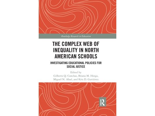 The Complex Web of Inequality in North American Schools: Investigating Educational Policies for Social Justice