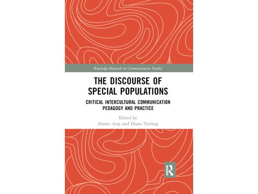 The Discourse of Special Populations: Critical Intercultural Communication Pedagogy and Practice