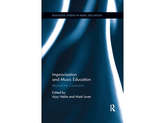 Improvisation and Music Education: Beyond the Classroom