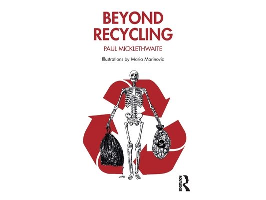 Beyond Recycling