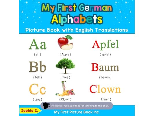 My First German Alphabets Picture Book with English Translations: Bilingual Early Learning & Easy Teaching German Books for Kids