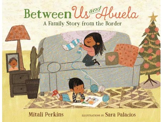 Between Us and Abuela: A Family Story from the Border
