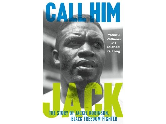 Call Him Jack: The Story of Jackie Robinson, Black Freedom Fighter