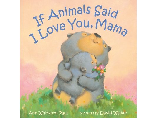 If Animals Said I Love You, Mama