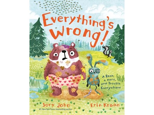 Everything's Wrong!: A Bear, a Hare, and Trouble Everywhere