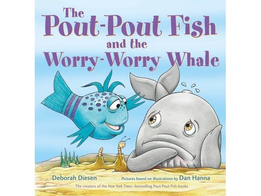 The Pout-Pout Fish and the Worry-Worry Whale
