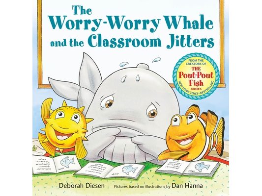 The Worry-Worry Whale and the Classroom Jitters