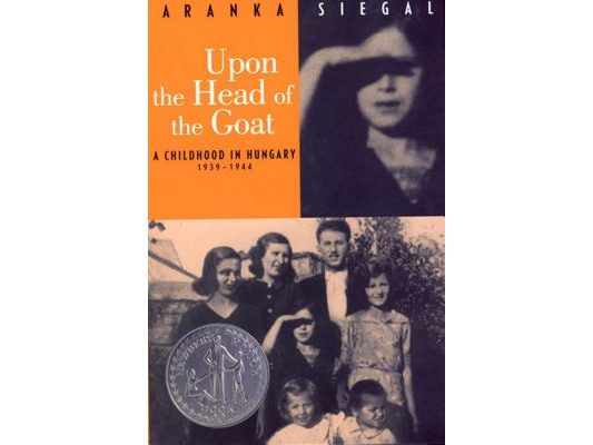 Upon the Head of the Goat: A Childhood in Hungary 1939-1944 (Newbery Honor Book)
