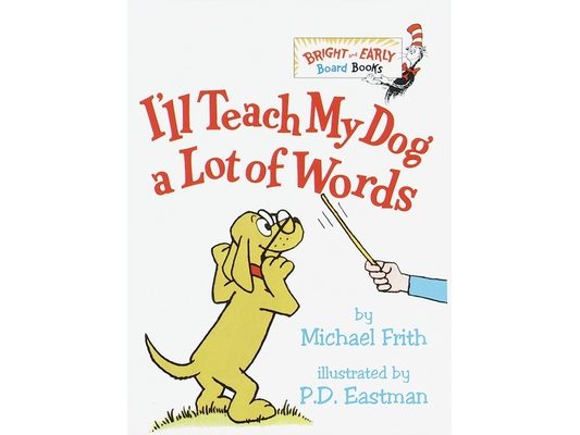 I'll Teach My Dog a Lot of Words