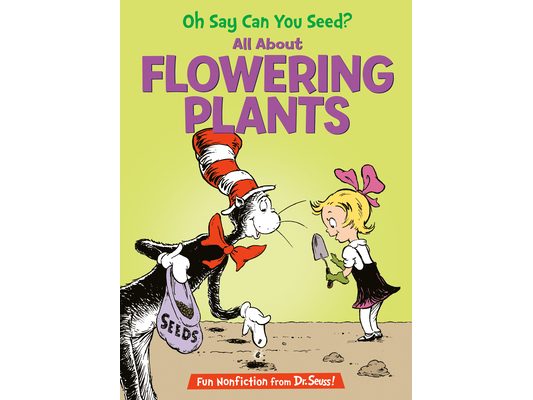 Oh Say Can You Seed? All about Flowering Plants