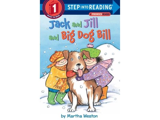 Jack and Jill and Big Dog Bill: A Phonics Reader