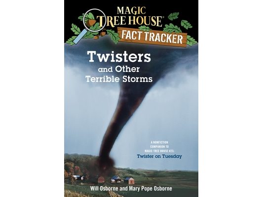 Twisters and Other Terrible Storms: A Nonfiction Companion to Magic Tree House #23: Twister on Tuesday