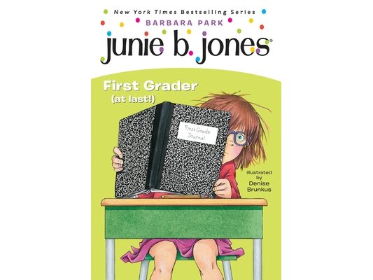 Junie B. Jones #18: First Grader (at Last!)