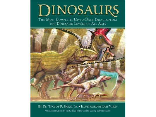 Dinosaurs: The Most Complete, Up-To-Date Encyclopedia for Dinosaur Lovers of All Ages