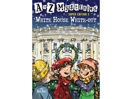 A to Z Mysteries Super Edition 3: White House White-Out