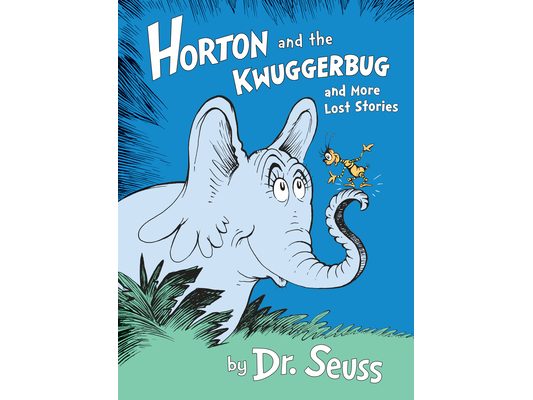 Horton and the Kwuggerbug and More Lost Stories