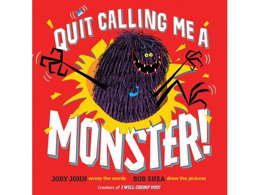 Quit Calling Me a Monster!