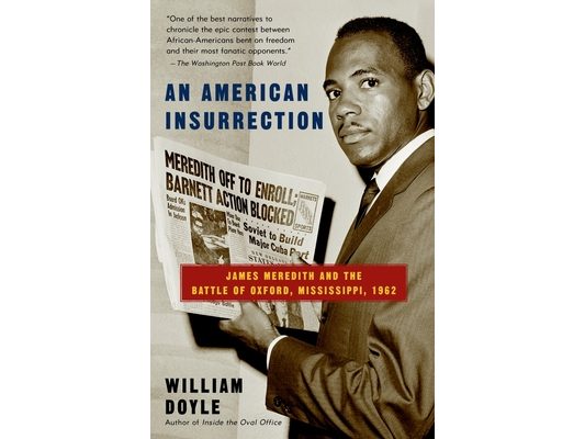 An American Insurrection: James Meredith and the Battle of Oxford, Mississippi, 1962