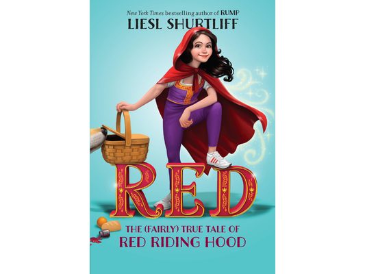 Red: The (Fairly) True Tale of Red Riding Hood