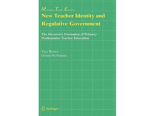 New Teacher Identity and Regulative Government: The Discursive Formation of Primary Mathematics Teacher Education