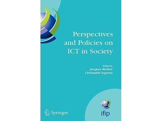 Perspectives and Policies on ICT in Society: An Ifip Tc9 (Computers and Society) Handbook