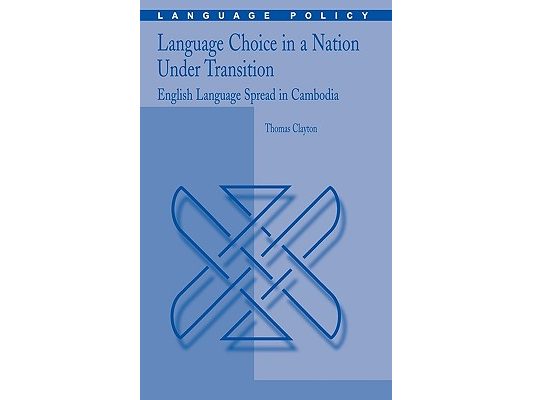 Language Choice in a Nation Under Transition: English Language Spread in Cambodia