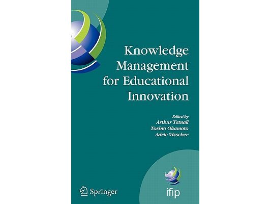 Knowledge Management for Educational Innovation: Ifip Wg 3.7 7th Conference on Information Technology in Educational Management (Item), Hamamatsu, Jap