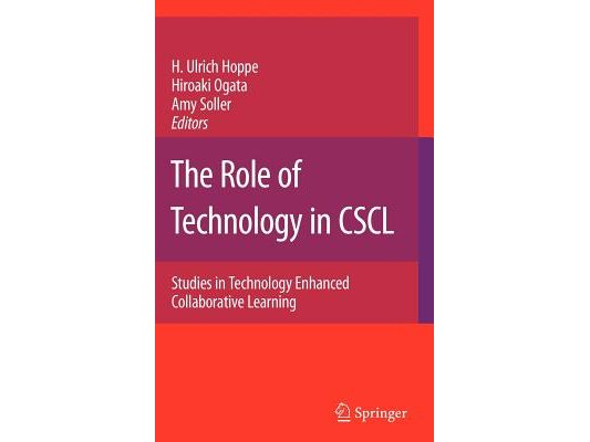 The Role of Technology in Cscl: Studies in Technology Enhanced Collaborative Learning