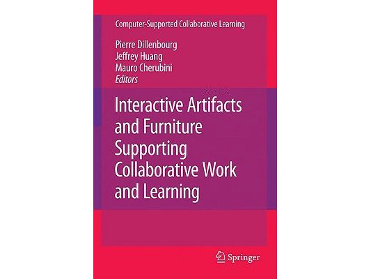 Interactive Artifacts and Furniture Supporting Collaborative Work and Learning