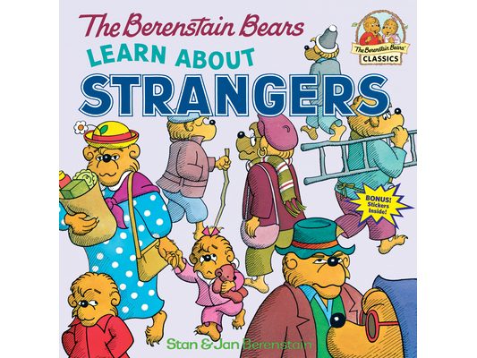 The Berenstain Bears Learn about Strangers