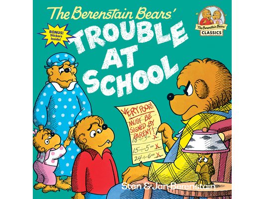 The Berenstain Bears and the Trouble at School