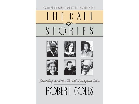 The Call of Stories: Teaching and the Moral Imagination