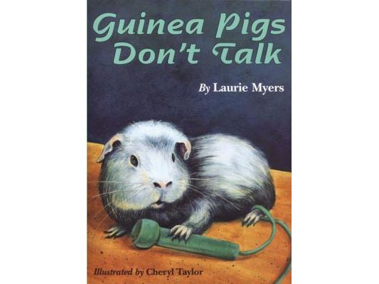 Guinea Pigs Don't Talk