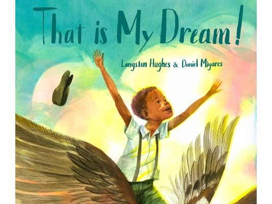 That Is My Dream!: A Picture Book of Langston Hughes's Dream Variation
