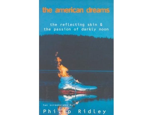The American Dreams: The Reflecting Skin and the Passion of Darkly Noon