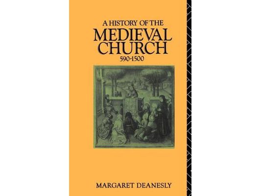 A History of the Medieval Church: 590-1500