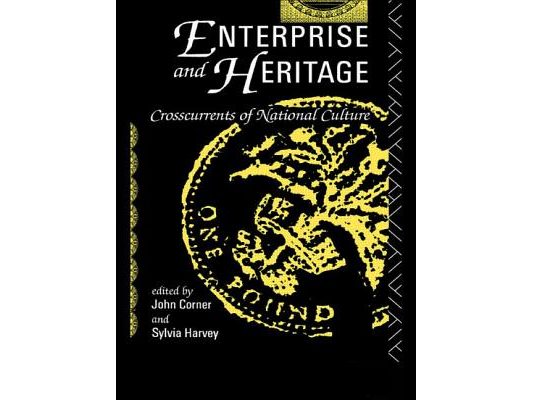 Enterprise and Heritage: Crosscurrents of National Culture